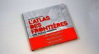 L'Atlas des frontières : Murs, conflits, migrations