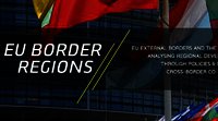Appel à contributions pour la conférence "Borders, Regions, Neighborhoods: Interactions and experiences at EU external frontiers"